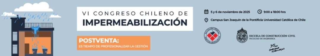 VI Congreso Chileno de Impermeabilización se realizará en la Universidad Católica